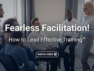 Fearless Facilitation!™: How to Lead Effective Training